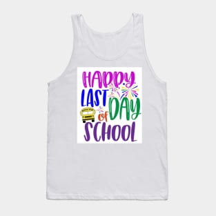 Happy Last Day Of School Tank Top